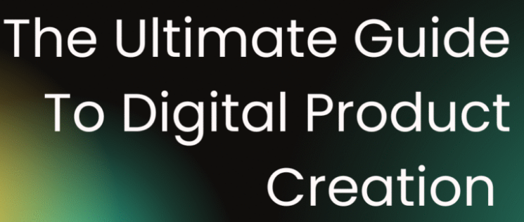Unlock Your Digital Future with The Ultimate Guide to Digital Product Creation digital product creation guide